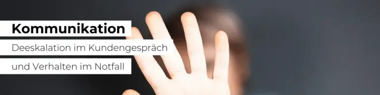 Deeskalation im Kundengespräch und Verhalten im Notfall - 2