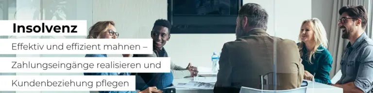 Effektiv und effizient mahnen – Schnell und zuverlässig Zahlungseingänge realisieren und Kundenbeziehung pflegen