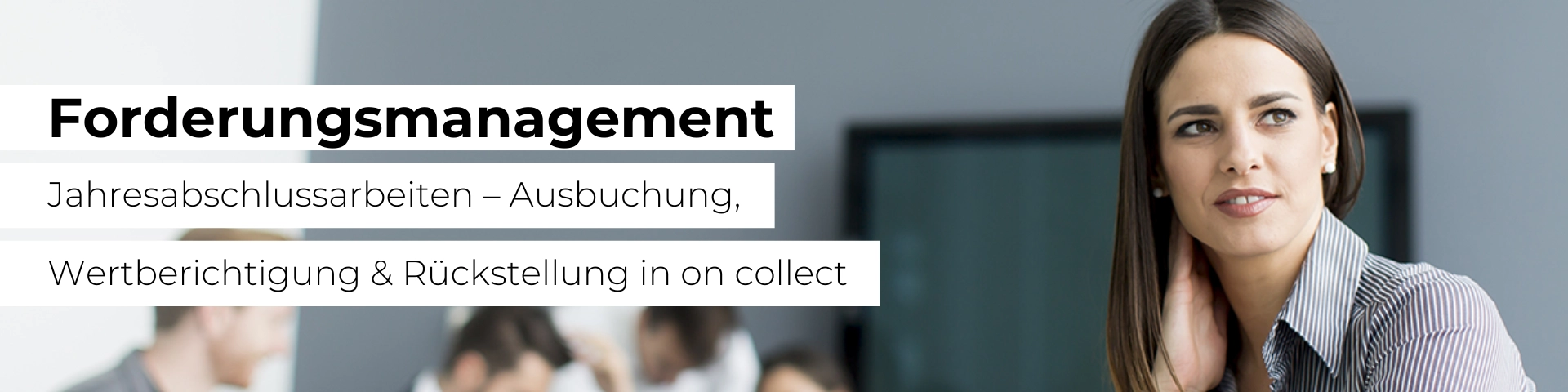 Webinar: Jahresabschlussarbeiten – Ausbuchung, Wertberichtigung, Rückstellung - 1