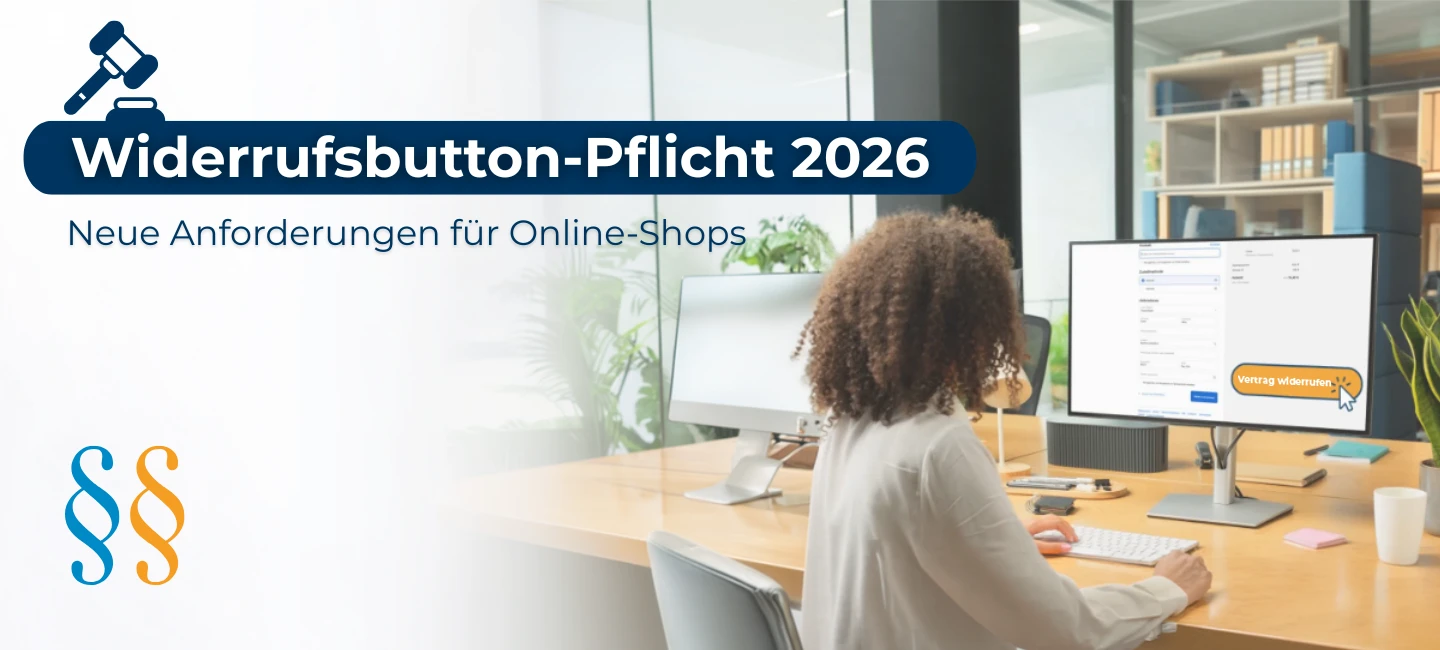 Widerrufsbutton-Pflicht 2026: Was Online-Shops jetzt vorbereiten müssen - 1